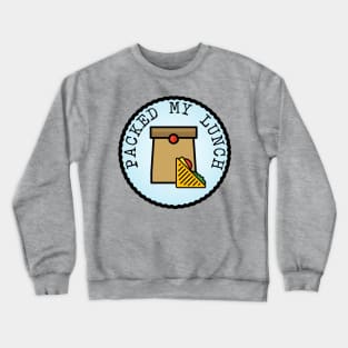 Packed My Lunch (Adulting Merit Badge) Crewneck Sweatshirt